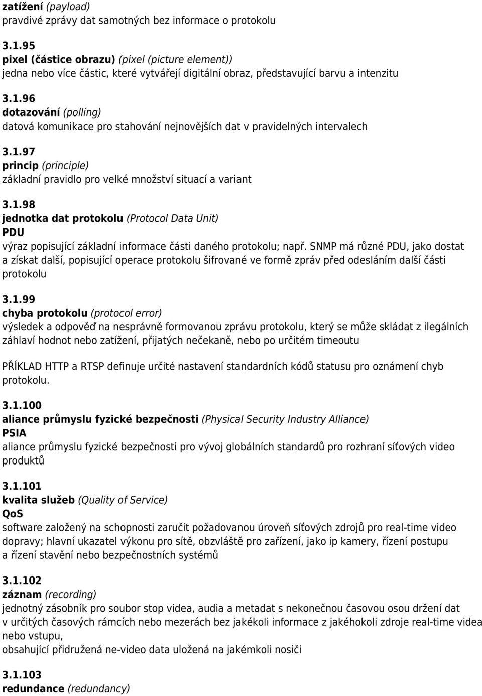 96 dotazování (polling) datová komunikace pro stahování nejnovějších dat v pravidelných intervalech 3.1.