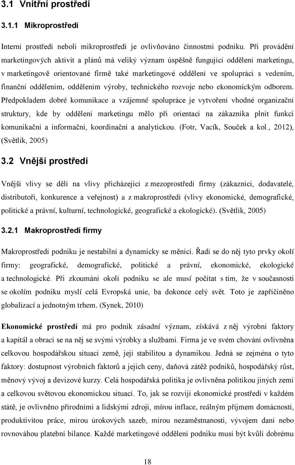 oddělením, oddělením výroby, technického rozvoje nebo ekonomickým odborem.