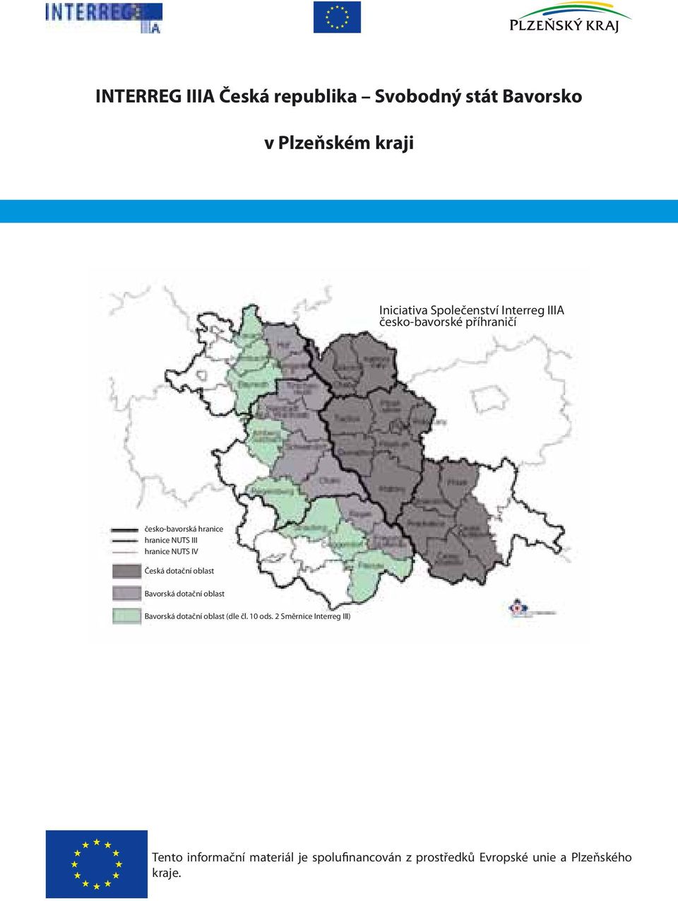 Česká dotační oblast Bavorská dotační oblast Bavorská dotační oblast (dle čl. 10 ods.