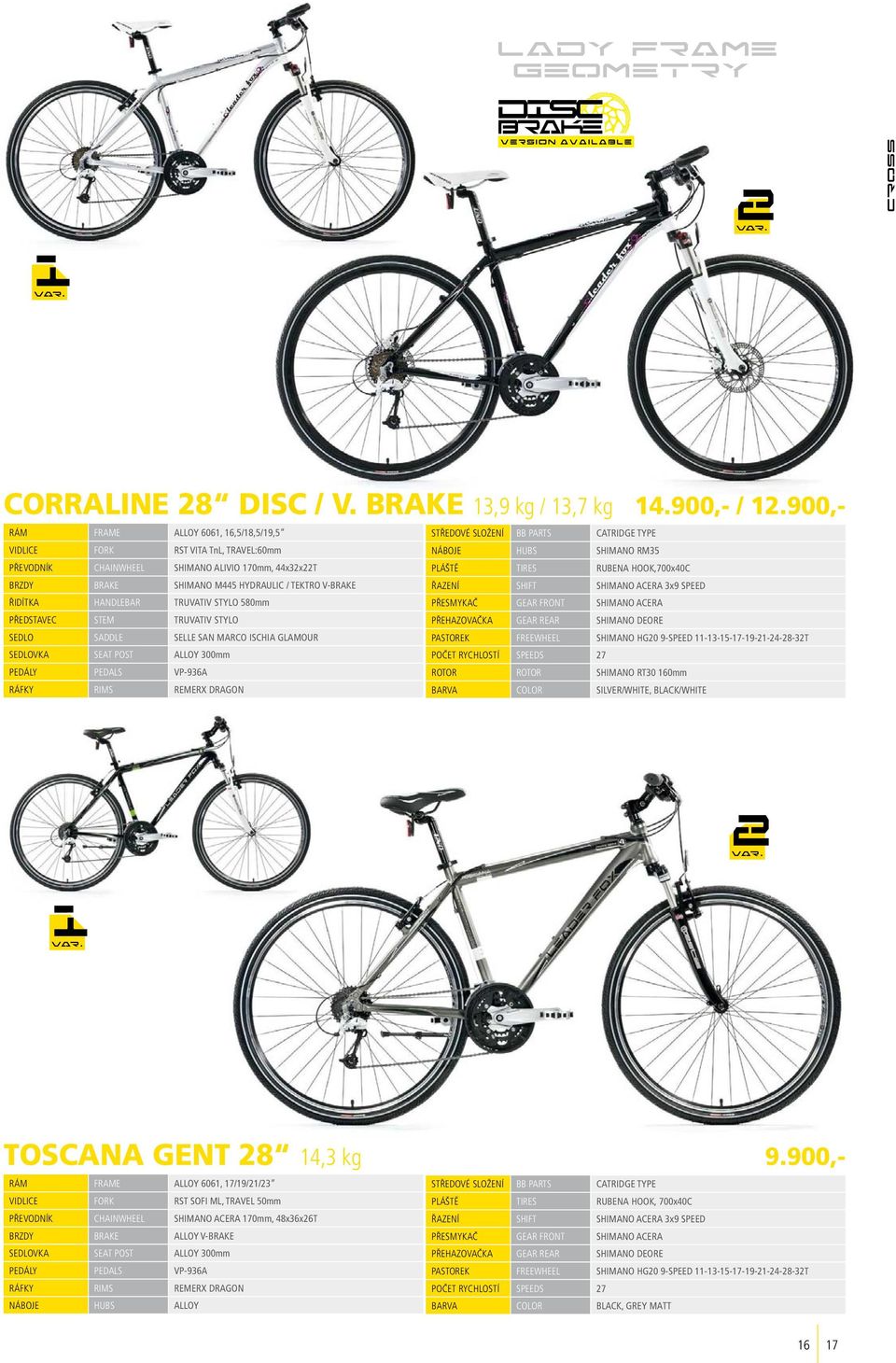 BRAKE SHIMANO M445 HYDRAULIC / TEKTRO V-BRAKE ŘAZENÍ SHIFT SHIMANO ACERA 3x9 SPEED ŘIDÍTKA HANDLEBAR TRUVATIV STYLO 580mm PŘESMYKAČ GEAR FRONT SHIMANO ACERA PŘEDSTAVEC STEM TRUVATIV STYLO