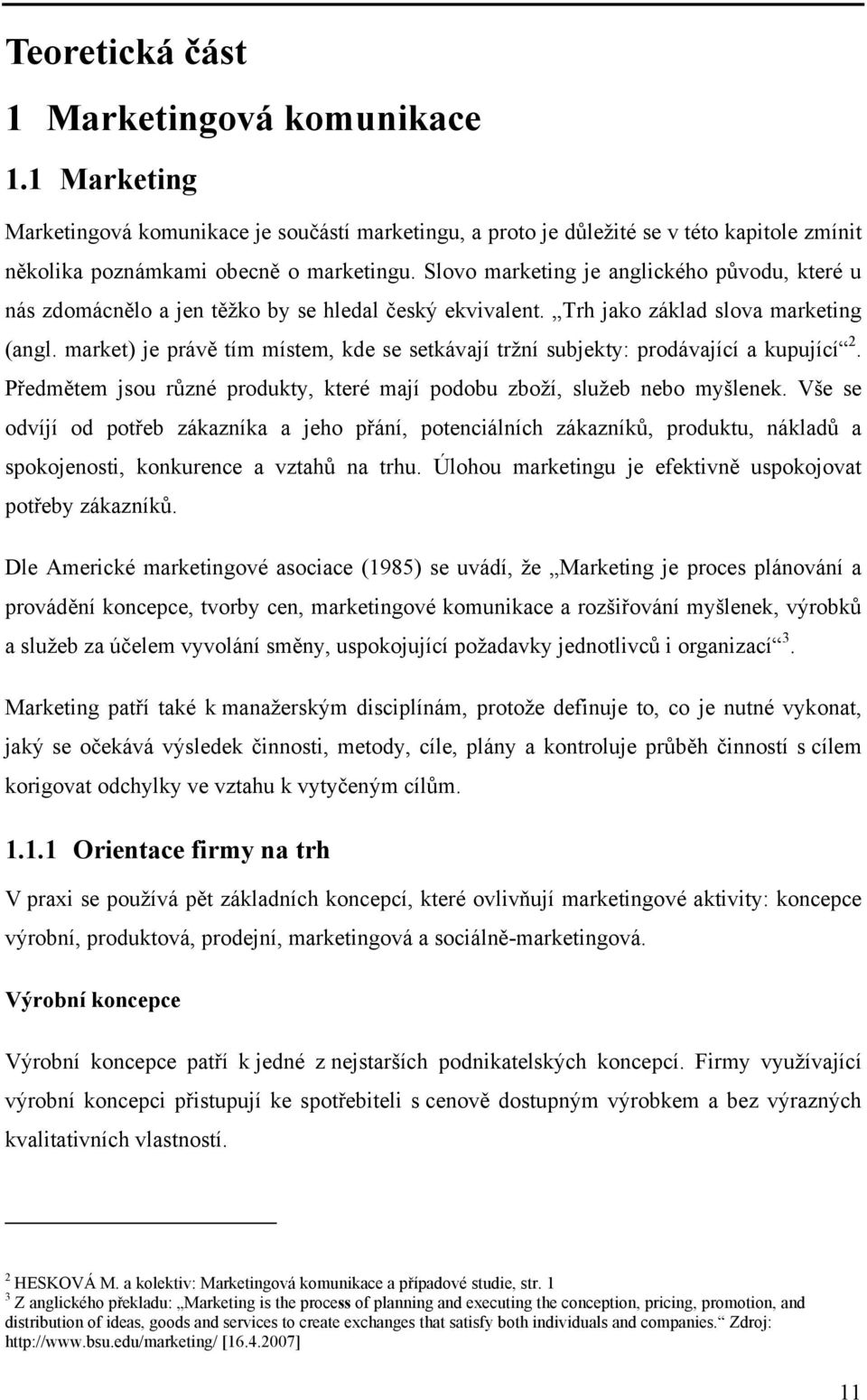 market) je právě tím místem, kde se setkávají tržní subjekty: prodávající a kupující 2. Předmětem jsou různé produkty, které mají podobu zboží, služeb nebo myšlenek.