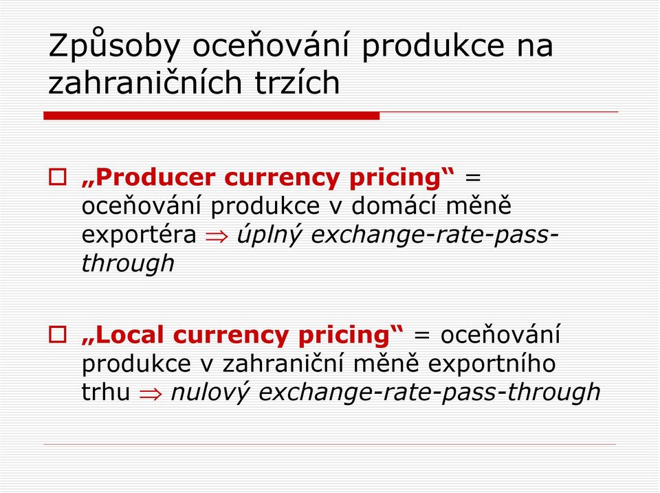 úplný exchange-rate-passthrough Local currency pricing =