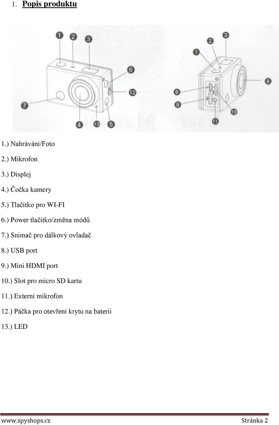 ) Snímač pro dálkový ovladač 8.) USB port 9.) Mini HDMI port 10.