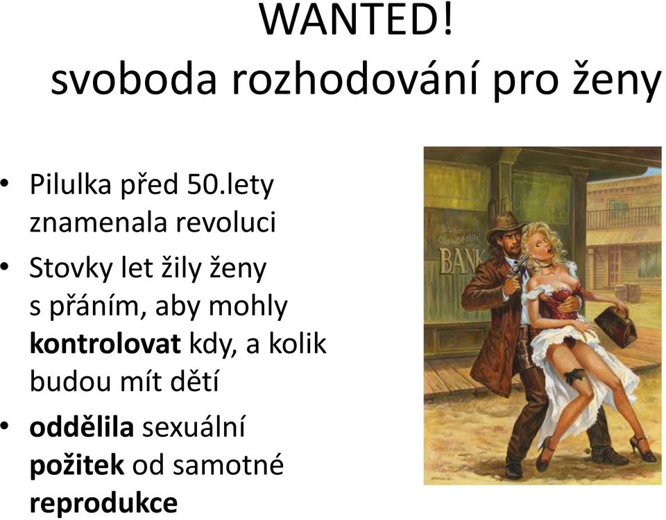 lety znamenala revoluci Stovky let žily ženy