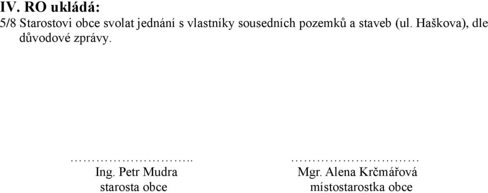 (ul. Haškova), dle důvodové.. Ing.