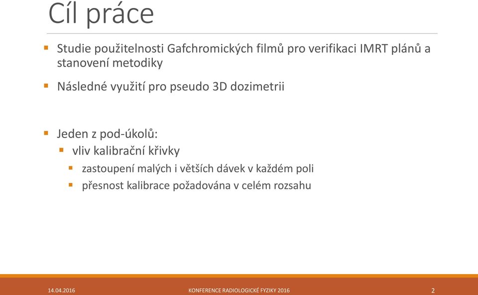 vliv kalibrační křivky zastoupení malých i větších dávek v každém poli přesnost