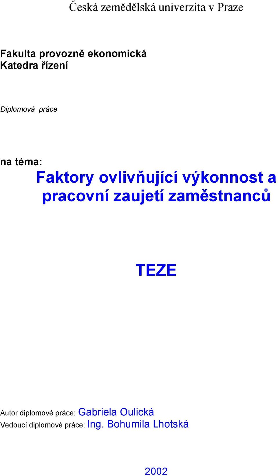 výkonnost a pracovní zaujetí zaměstnanců TEZE Autor diplomové