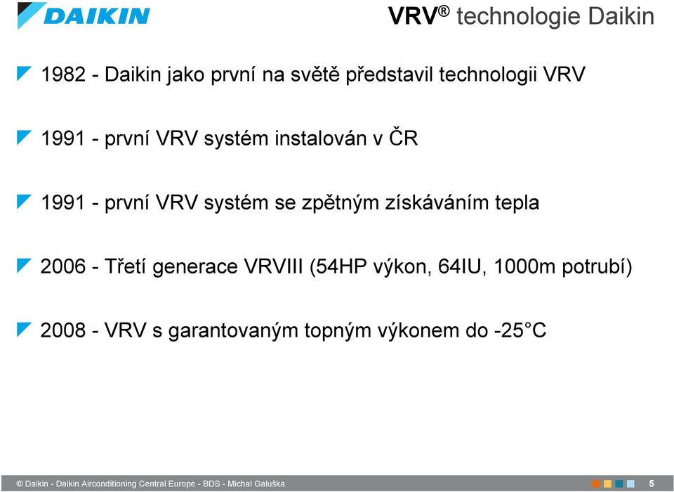 VRV systém se zpětným získáváním tepla 2006 - Třetí generace VRVIII