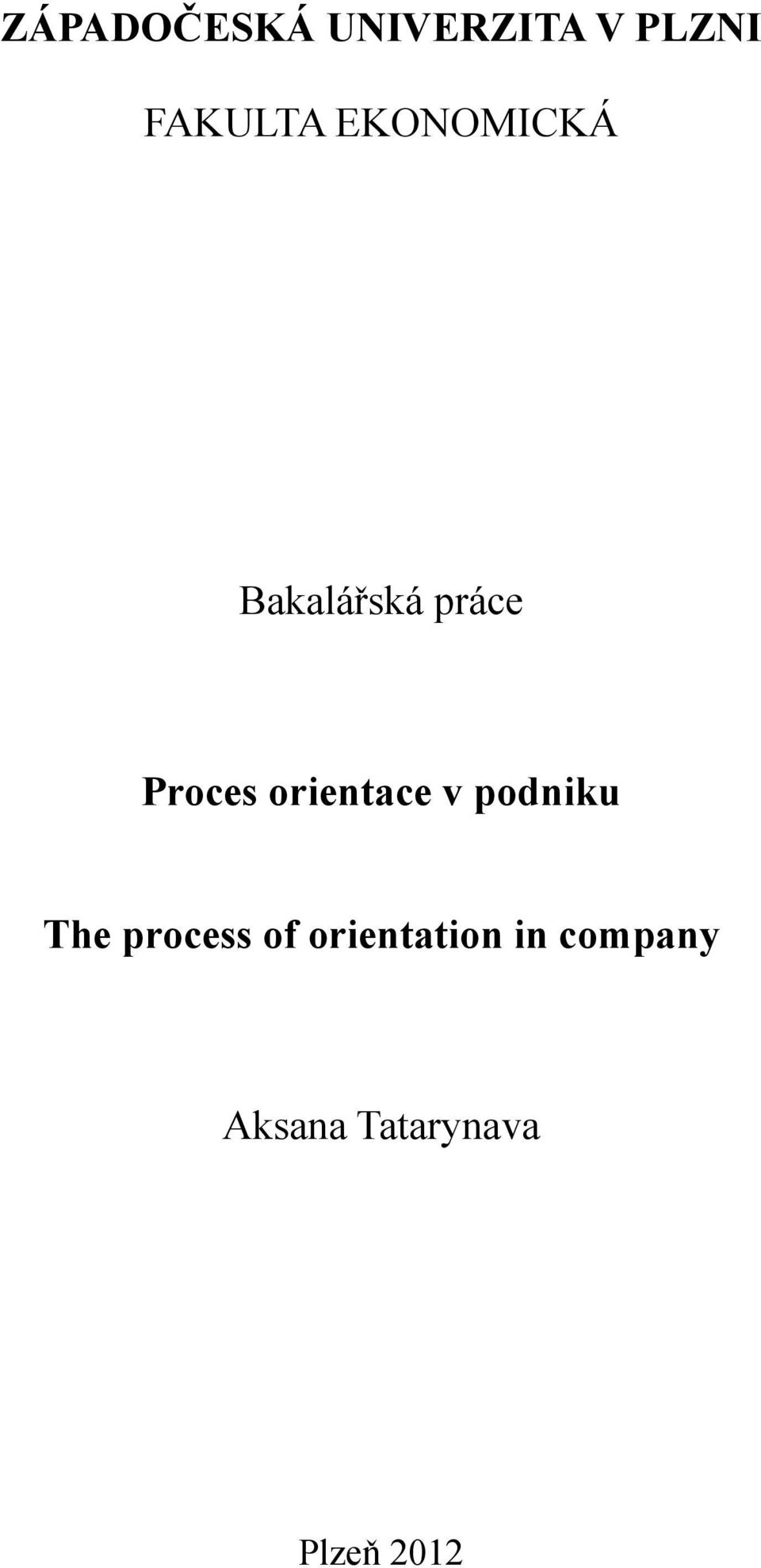 orientace v podniku The process of