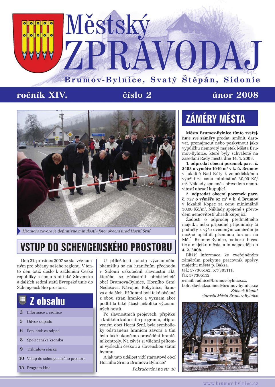 V tento den totiž došlo k začlenění České republiky a spolu s ní také Slovenska a dalších sedmi států Evropské unie do Schengenského prostoru.