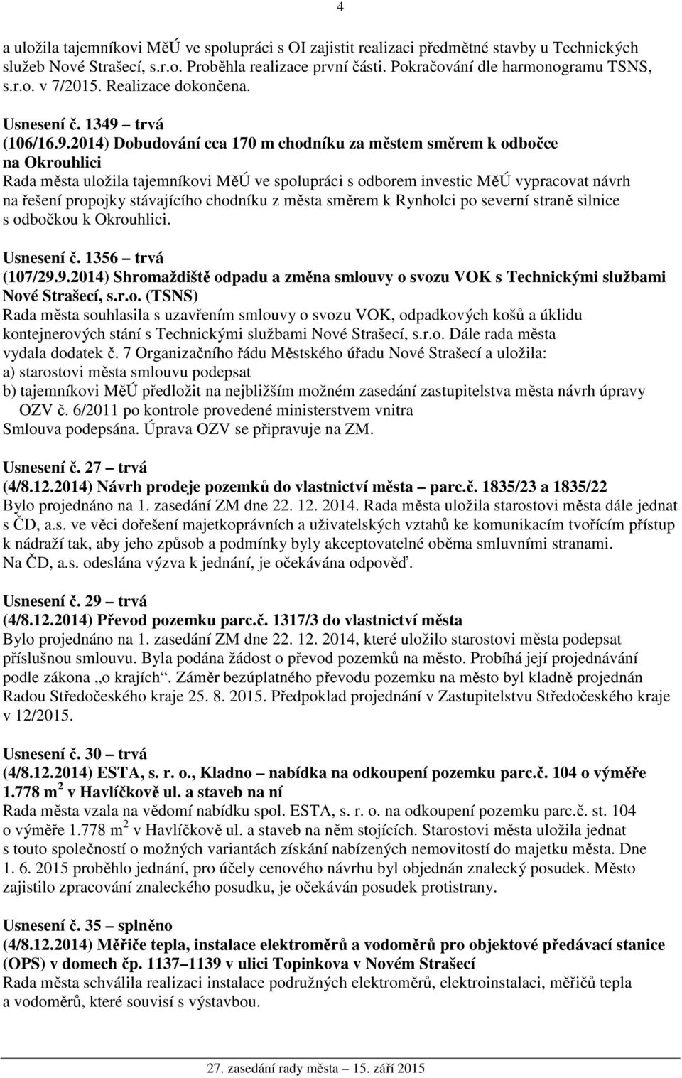 trvá (106/16.9.