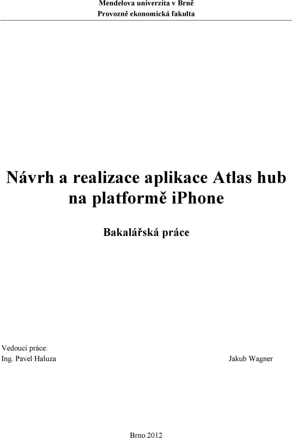 Atlas hub na platformě iphone Bakalářská práce