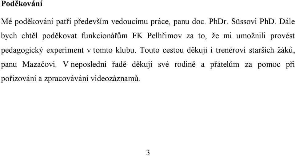 pedagogický experiment v tomto klubu.