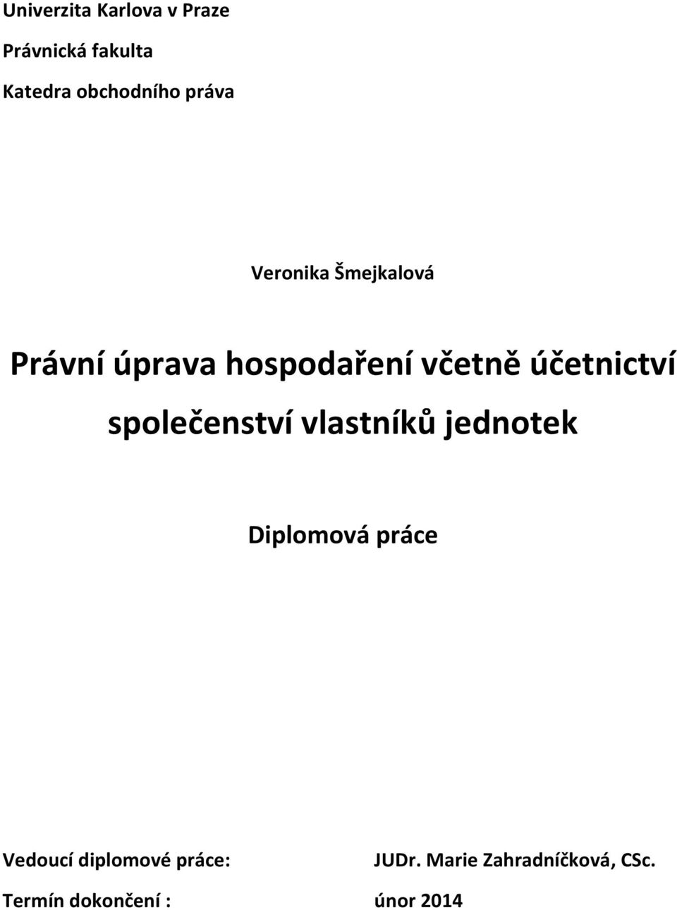 účetnictví společenství vlastníků jednotek Diplomová práce Vedoucí