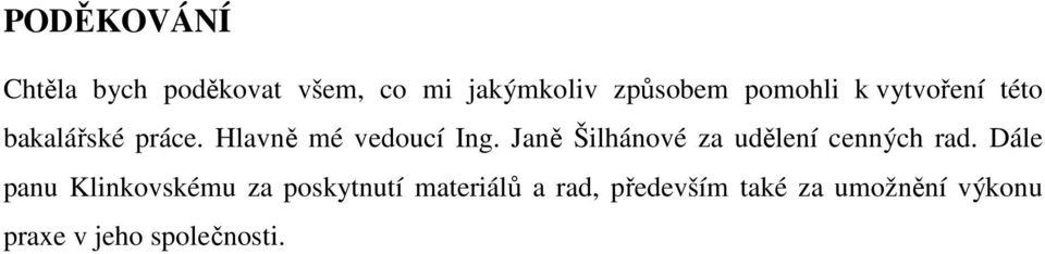 Janě Šilhánové za udělení cenných rad.