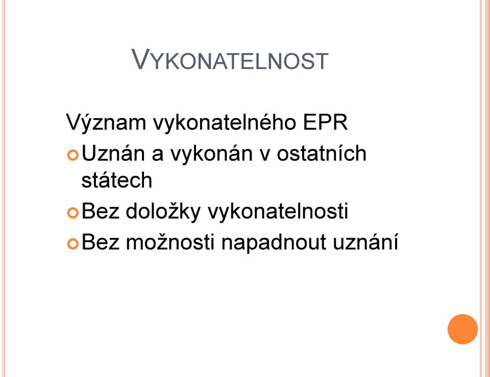 vykonán v ostatních státech Bez