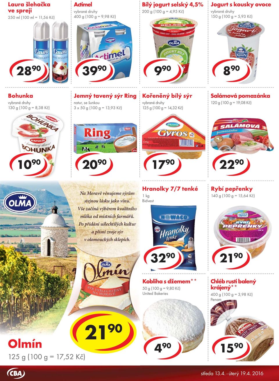 3,93 Kč) Selský jogurt 200 g ( = 6,45 Kč) Hranolky 7/7 tenké 1 kg Bidvest Rybí pepřenky 140 g ( = 15,64 Kč) 5 90 12 90 32 90 21 90 Jogurtový drink 0,7% jahoda, broskev 200 g ( = 3,95 Kč) Čerstvý
