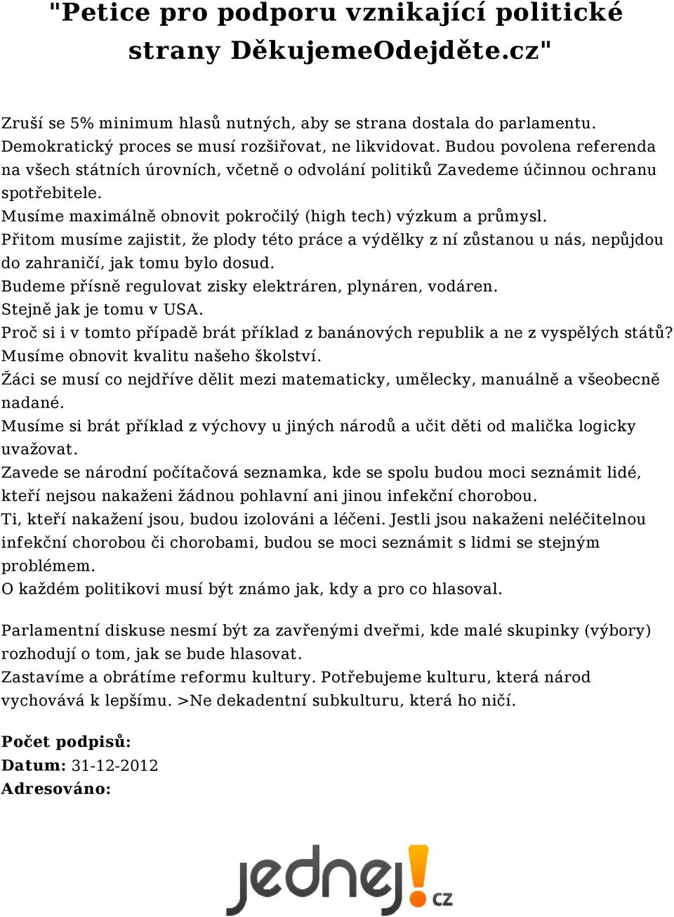 Přitom musíme zajistit, že plody této práce a výdělky z ní zůstanou u nás, nepůjdou do zahraničí, jak tomu bylo dosud. Budeme přísně regulovat zisky elektráren, plynáren, vodáren.