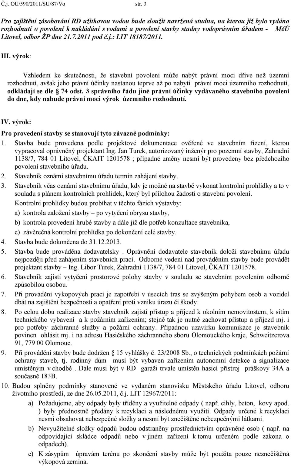 Litovel, odbor ŽP dne 21.7.2011 pod č.j.: LIT 18187/2011. III.