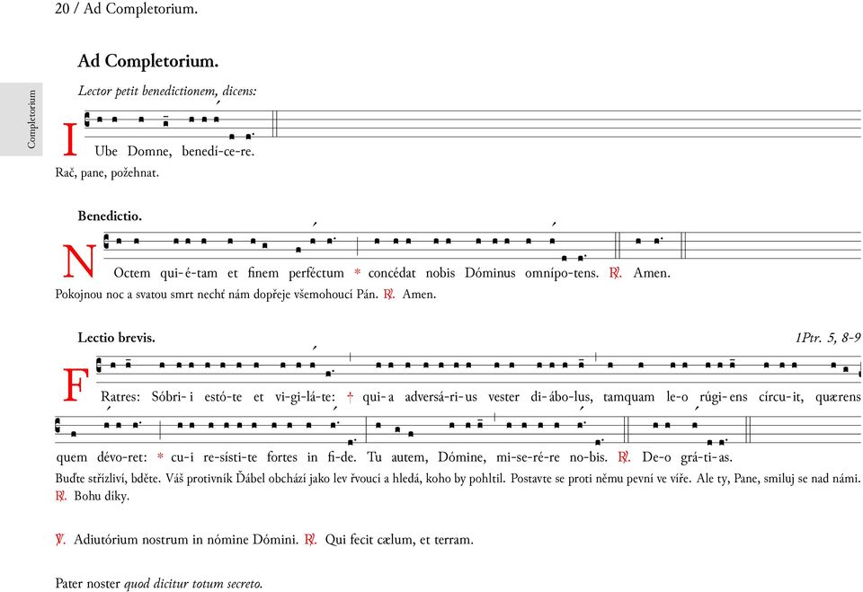 5, 8-9 r: te: fortes Tu autem, Dóme, vester F Ratres: quem dévo- cu-i re-sísti-te fi-de. mi-se-ré-re no-bis. tamquam ti- R. De-o grá- as.