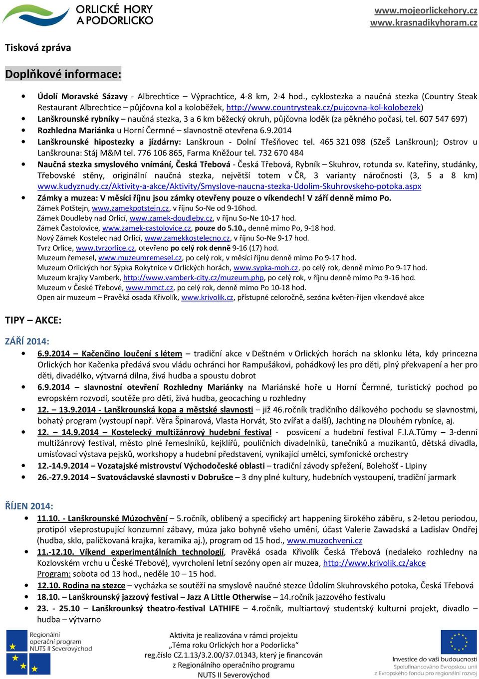 607 547 697) Rozhledna Mariánka u Horní Čermné slavnostně otevřena 6.9.2014 Lanškrounské hipostezky a jízdárny: Lanškroun - Dolní Třešňovec tel.