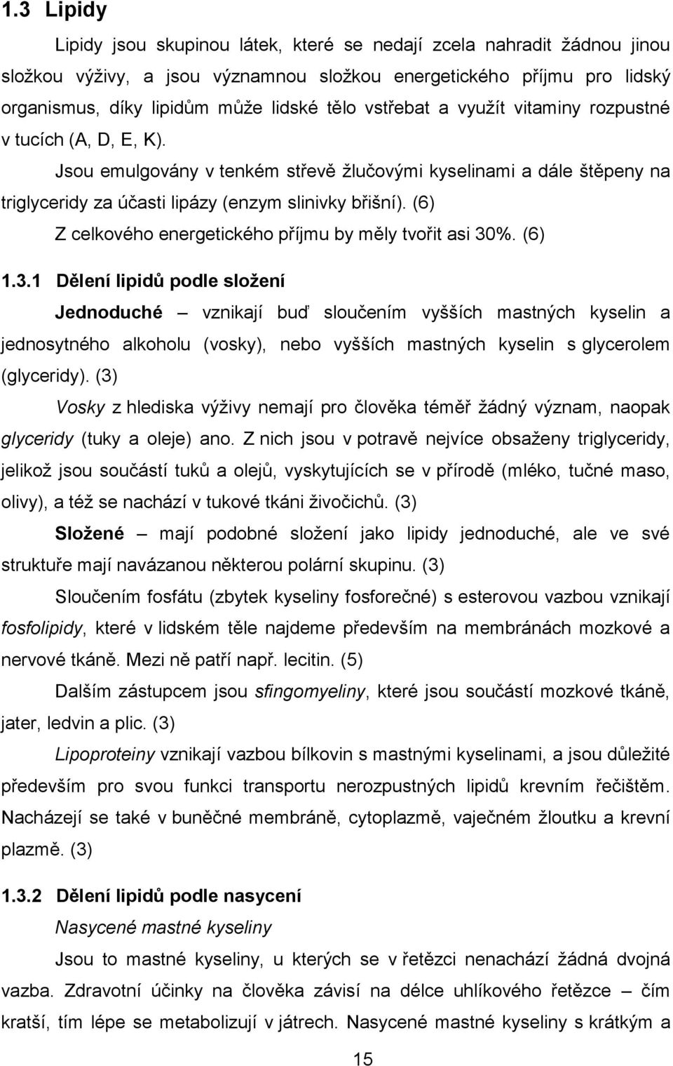 (6) Z celkového energetického příjmu by měly tvořit asi 30