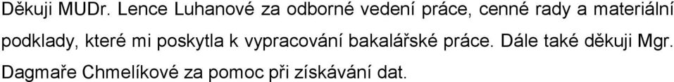 a materiální podklady, které mi poskytla k