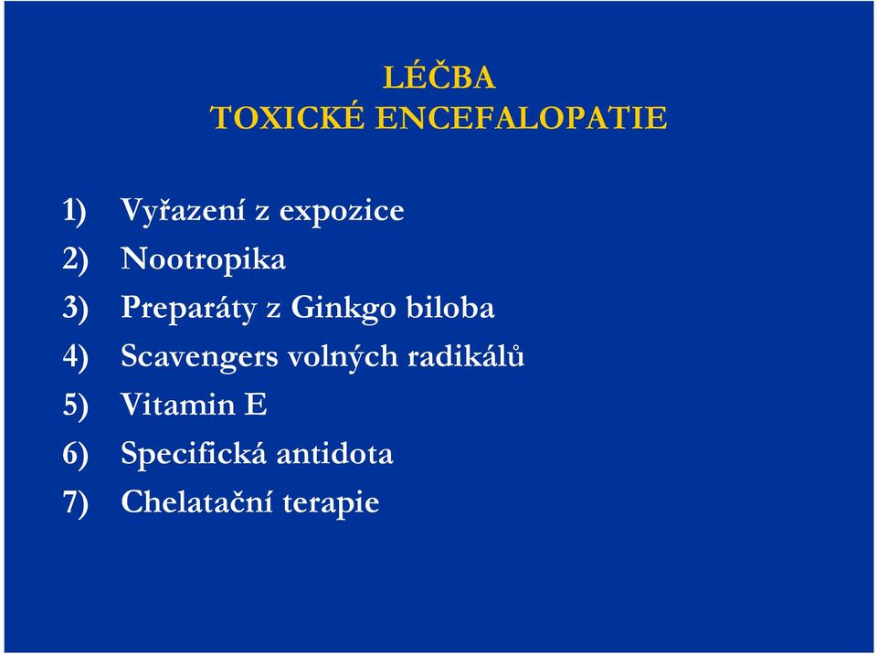 biloba 4) Scavengers volných radikálů 5)