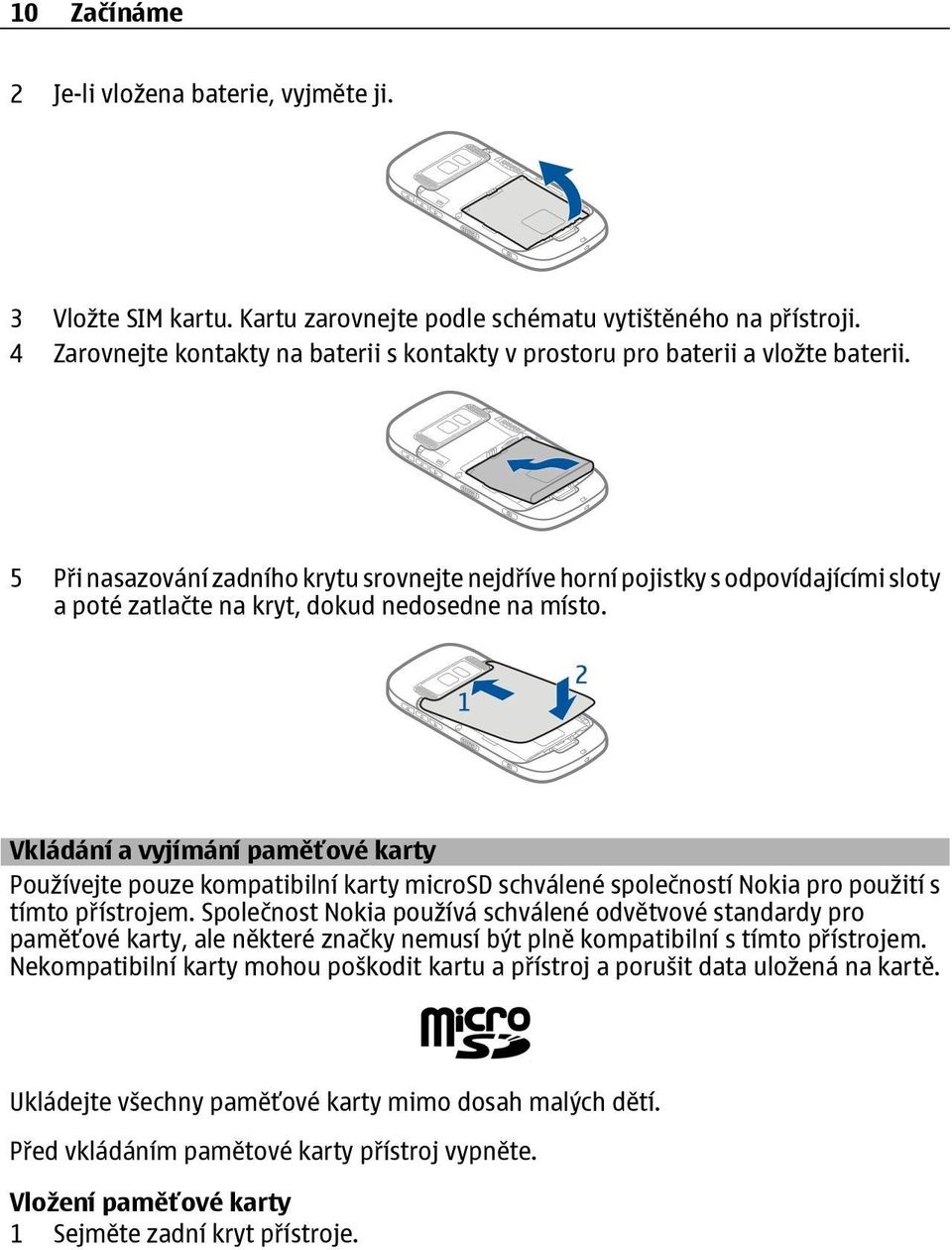 5 Při nasazování zadního krytu srovnejte nejdříve horní pojistky s odpovídajícími sloty a poté zatlačte na kryt, dokud nedosedne na místo.