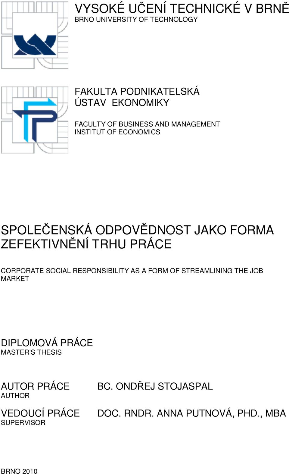 PRÁCE CORPORATE SOCIAL RESPONSIBILITY AS A FORM OF STREAMLINING THE JOB MARKET DIPLOMOVÁ PRÁCE MASTER S