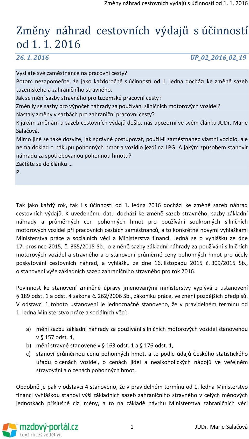 Změnily se sazby pro výpočet náhrady za používání silničních motorových vozidel? Nastaly změny v sazbách pro zahraniční pracovní cesty?