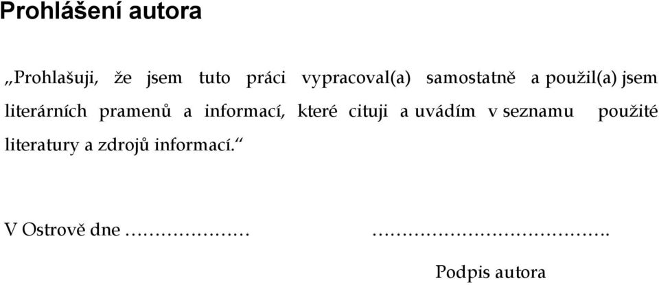 pramenů a informací, které cituji a uvádím v seznamu