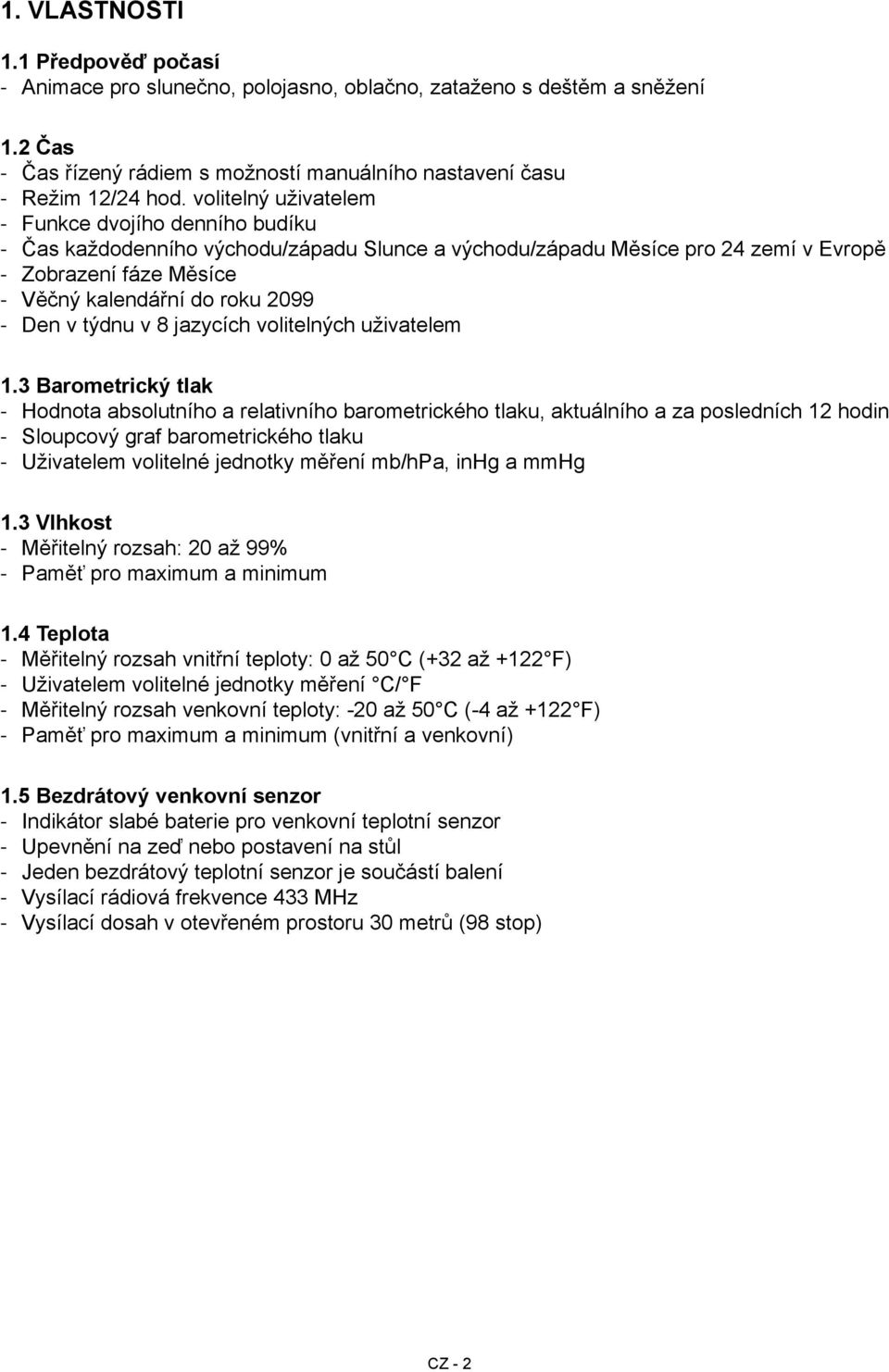 v 8 jazycích volitelných uživatelem 1.