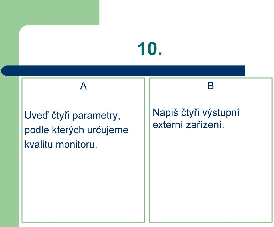 kvalitu monitoru.