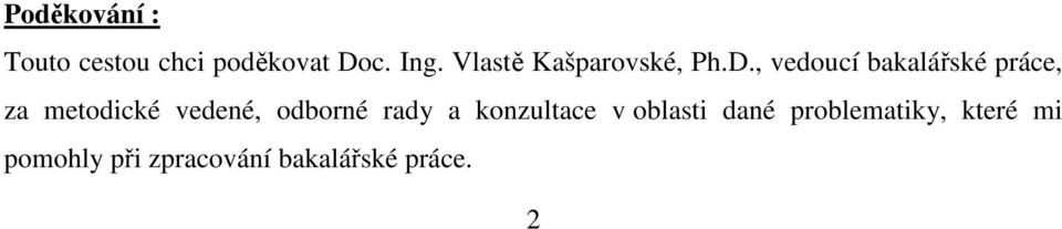 , vedoucí bakalářské práce, za metodické vedené, odborné