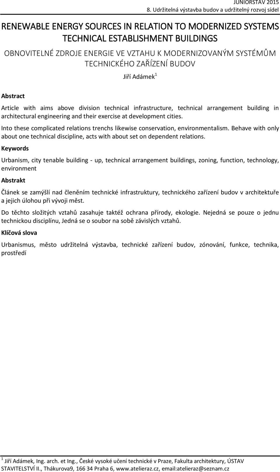 Into these complicated relations trenchs likewise conservation, environmentalism. Behave with only about one technical discipline, acts with about set on dependent relations.