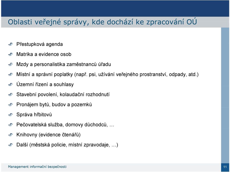 ) Územní řízení a souhlasy Stavební povolení, kolaudační rozhodnutí Pronájem bytů, budov a pozemků Správa hřbitovů