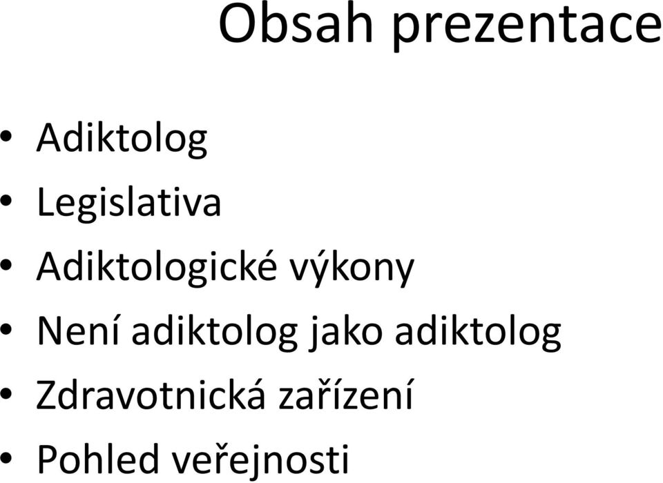 Není adiktolog jako adiktolog