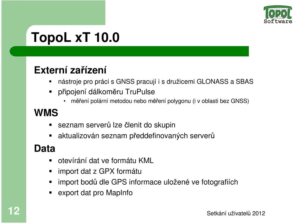 dálkoměru TruPulse měření polární metodou nebo měření polygonu (i v oblasti bez GNSS) seznam serverů