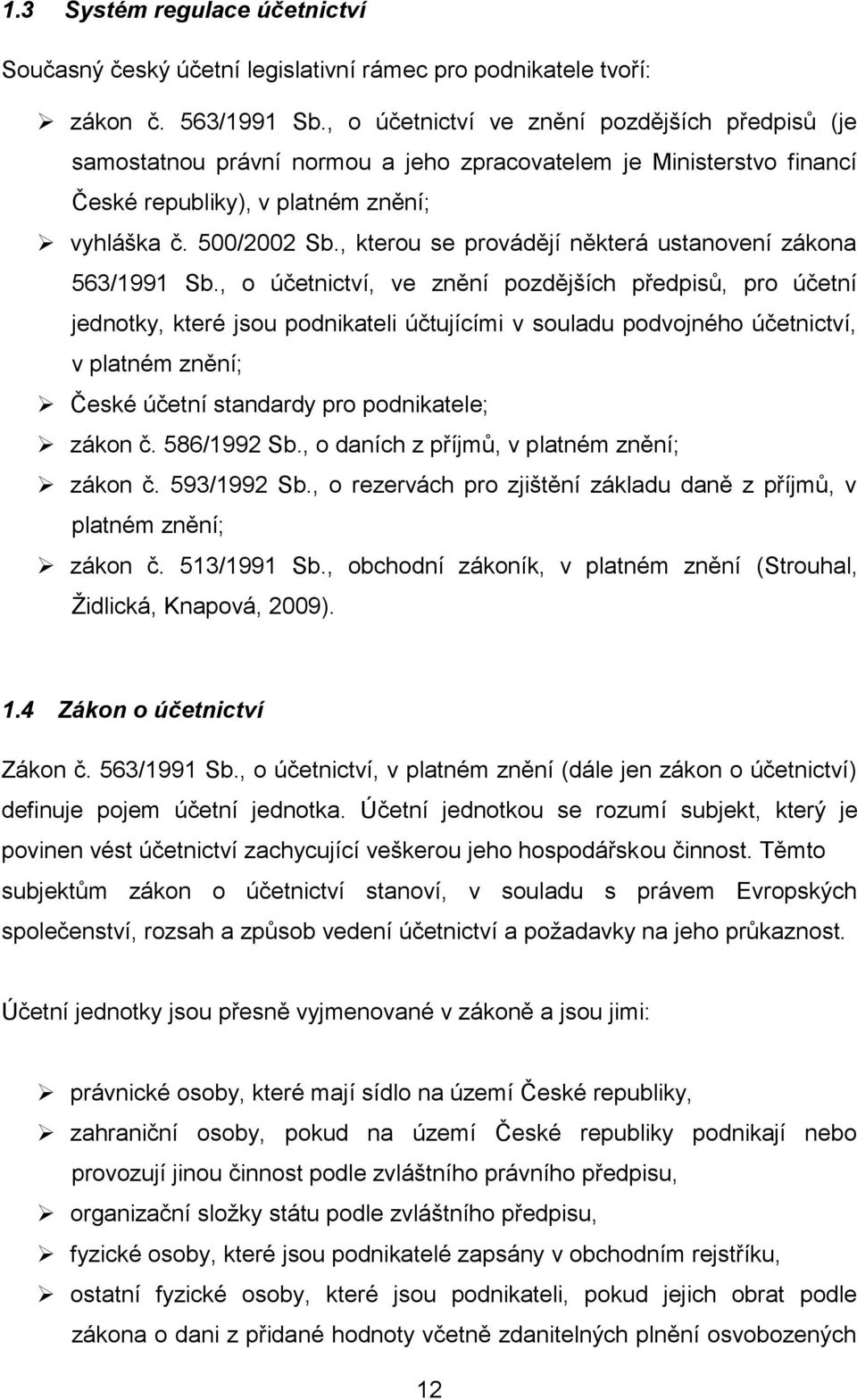 , kterou se provádějí některá ustanovení zákona 563/1991 Sb.