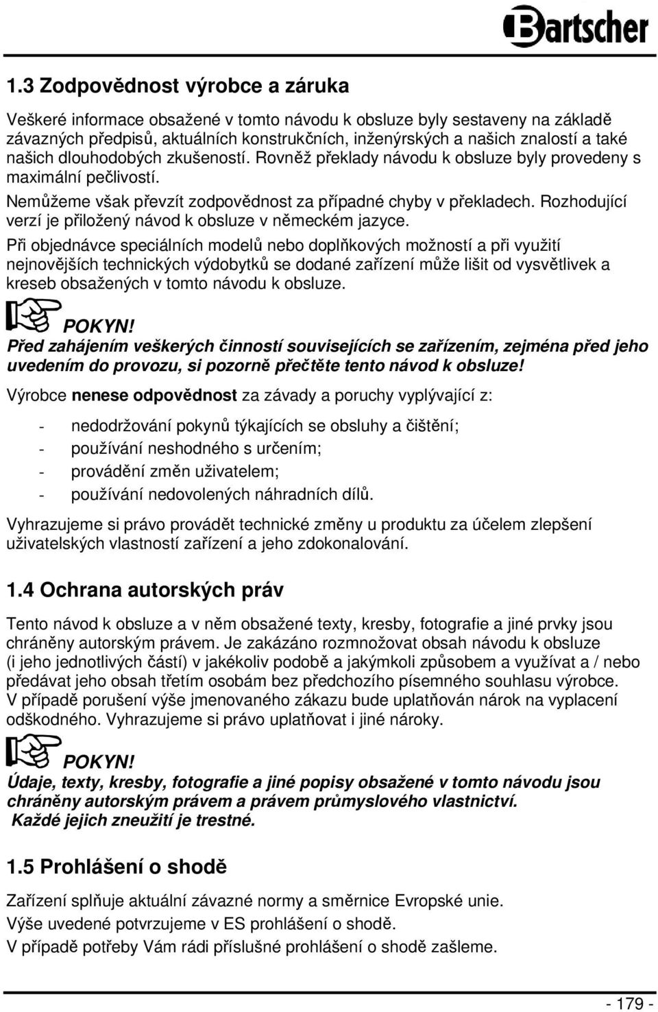 Rozhodující verzí je přiložený návod k obsluze v německém jazyce.