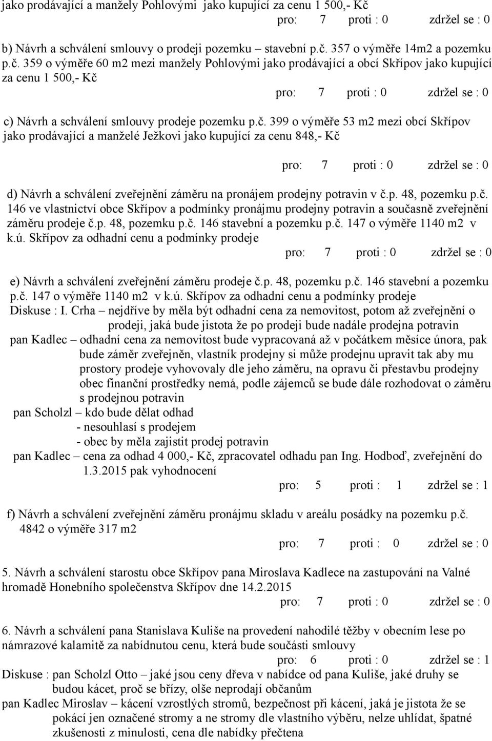 357 o výměře 14m2 a pozemku p.č.