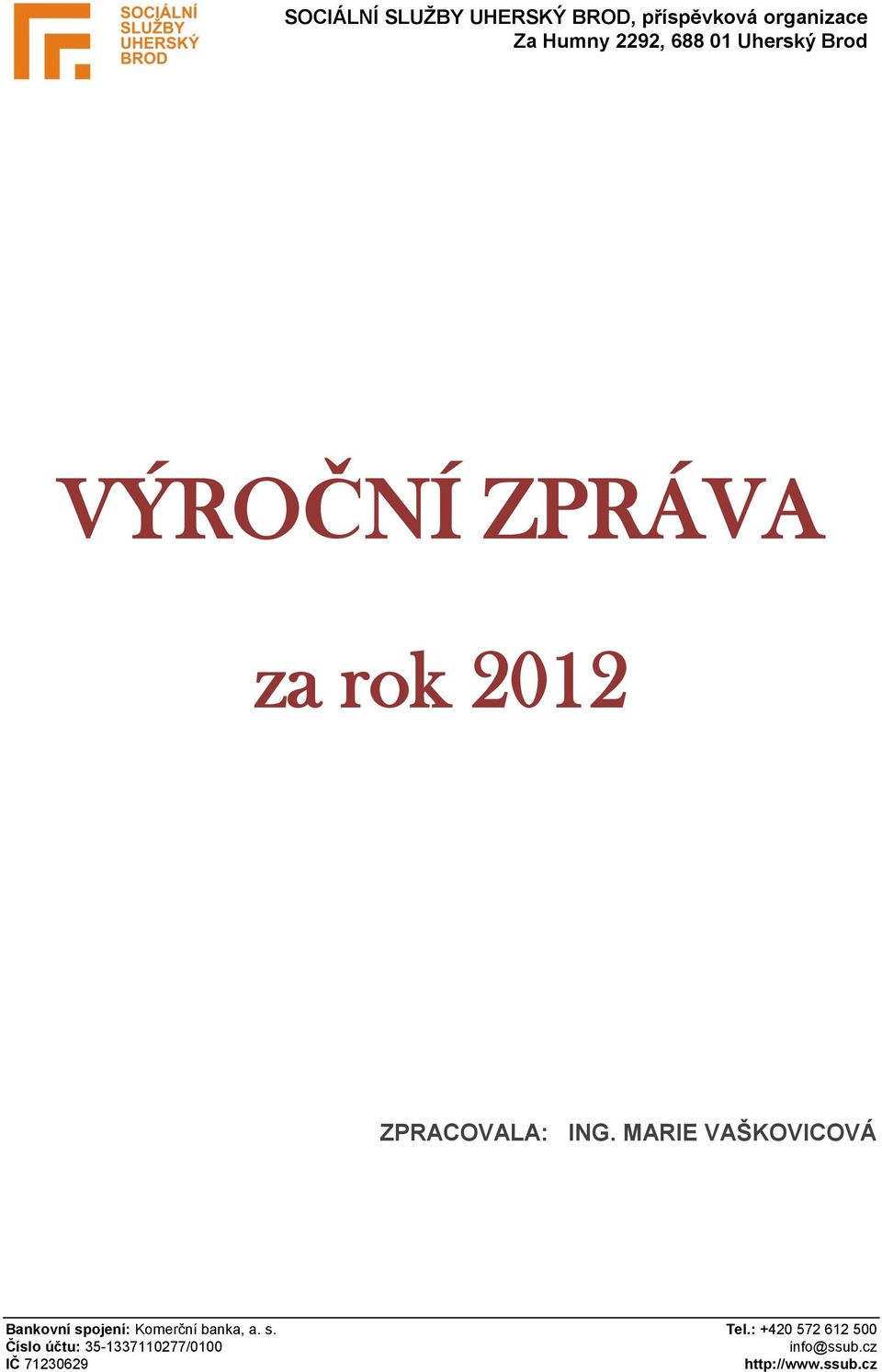 MARIE VAŠKOVICOVÁ Bankovní spojení: Komerční banka, a. s. Tel.