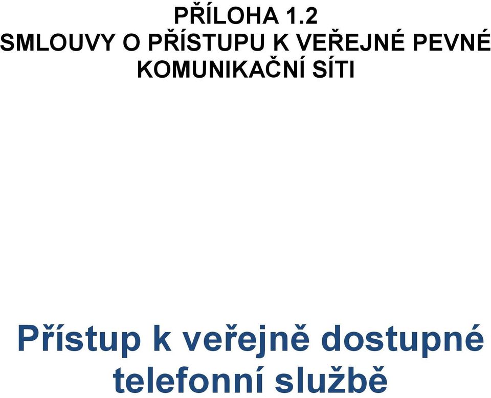 VEŘEJNÉ PEVNÉ KOMUNIKAČNÍ