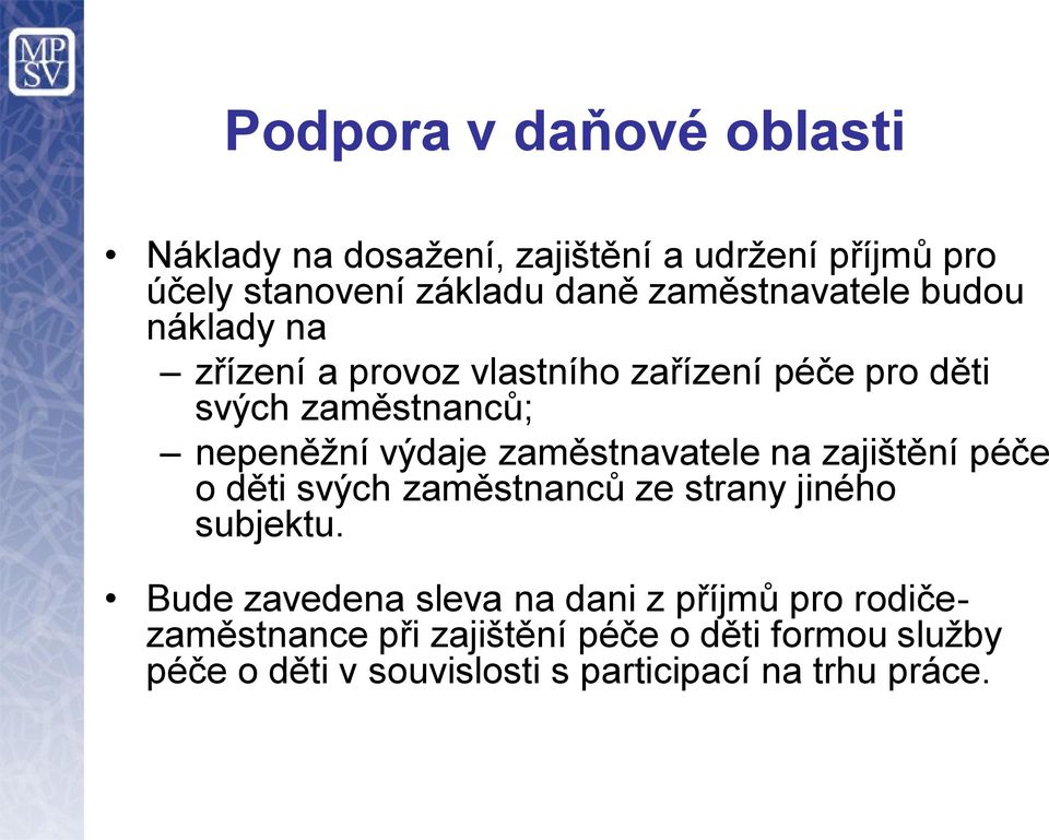 výdaje zaměstnavatele na zajištění péče o děti svých zaměstnanců ze strany jiného subjektu.