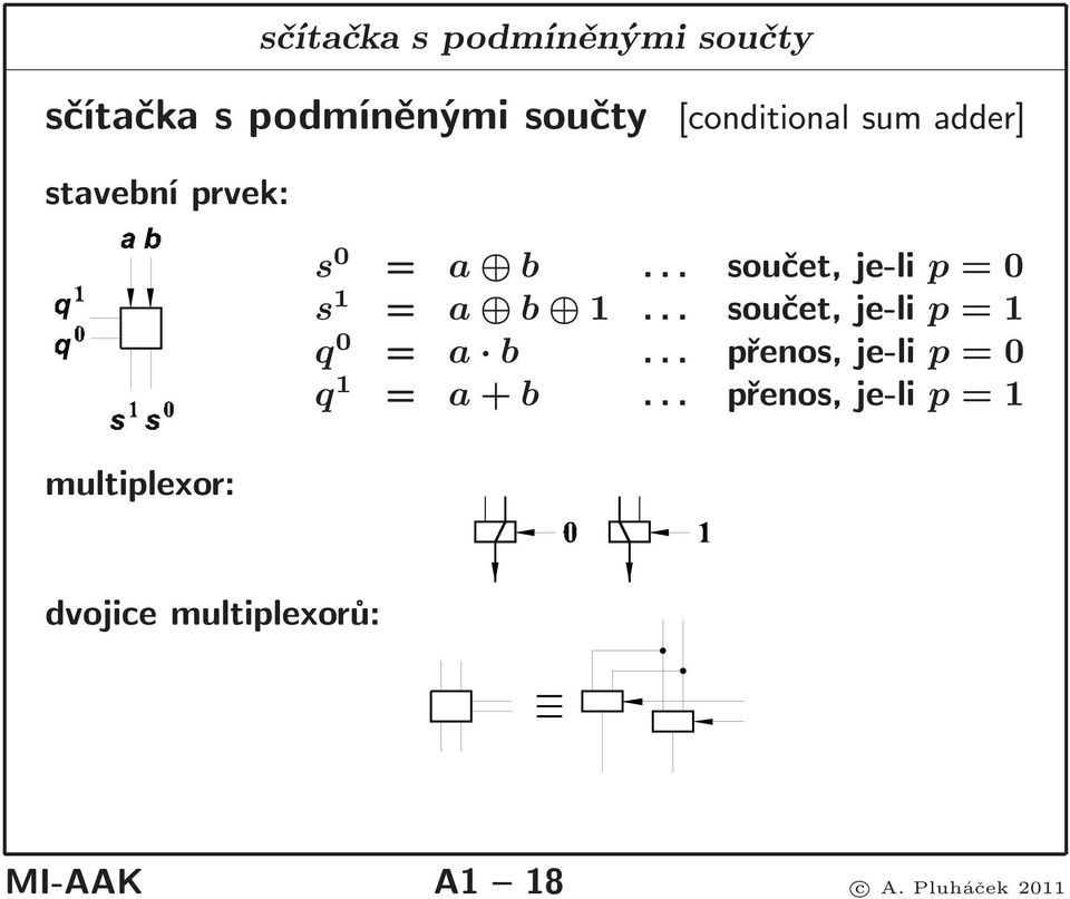 .. součet,je-li p=0 s 1 = a b 1... součet,je-li p=1 q 0 = a b.