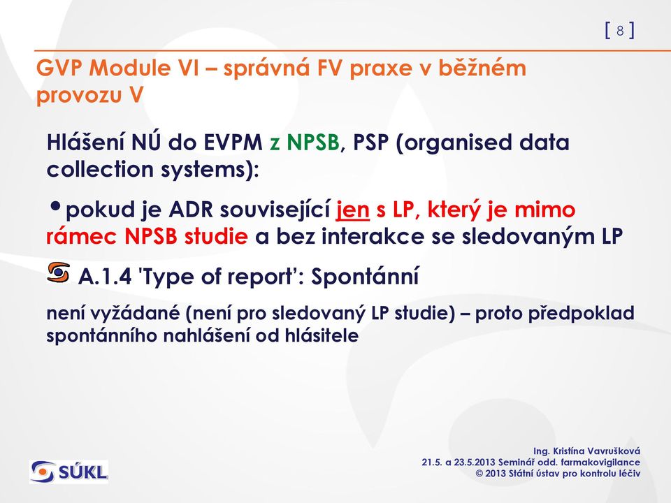 bez interakce se sledovaným LP A.1.