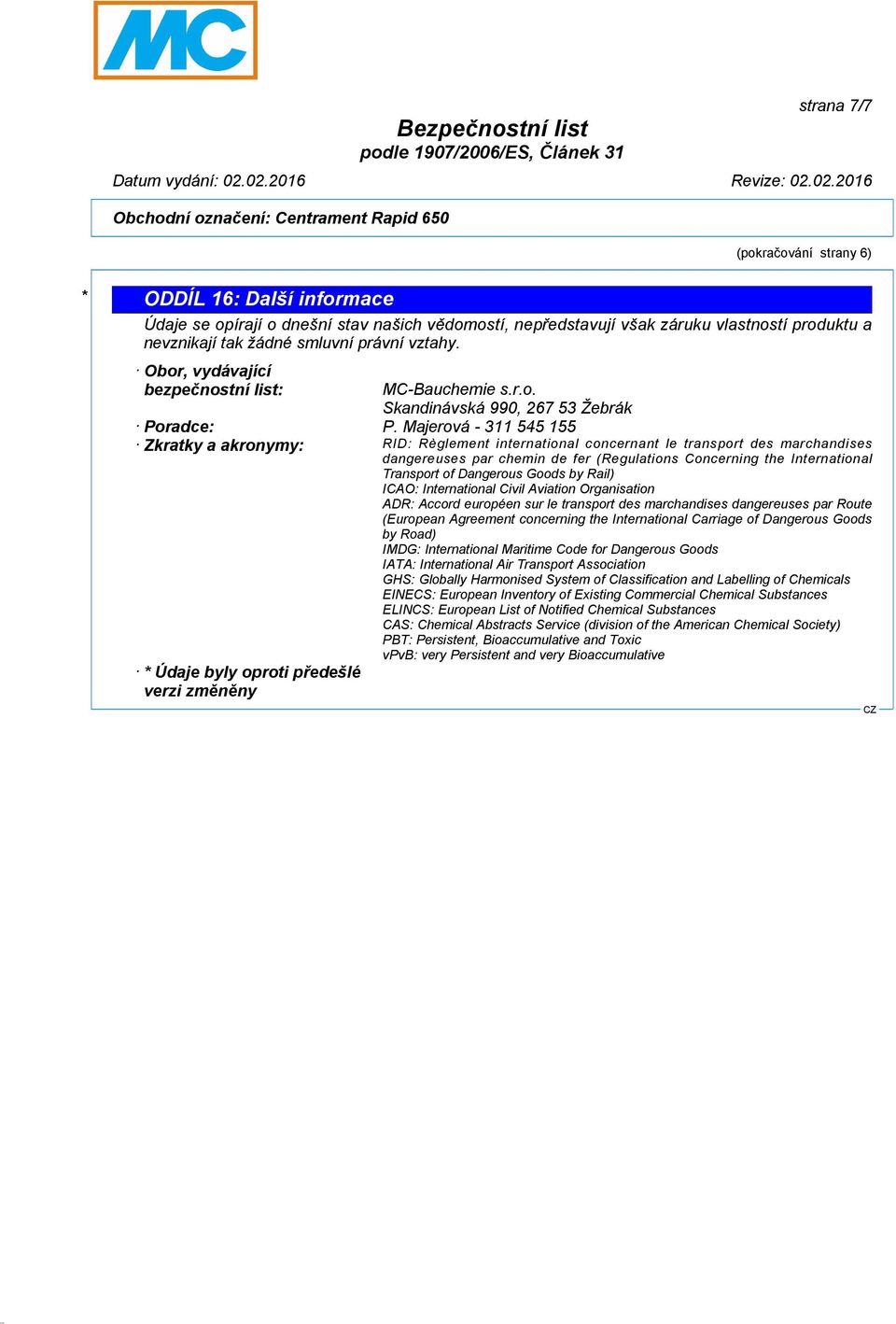 Majerová - 311 545 155 Zkratky a akronymy: RID: Règlement international concernant le transport des marchandises dangereuses par chemin de fer (Regulations Concerning the International Transport of