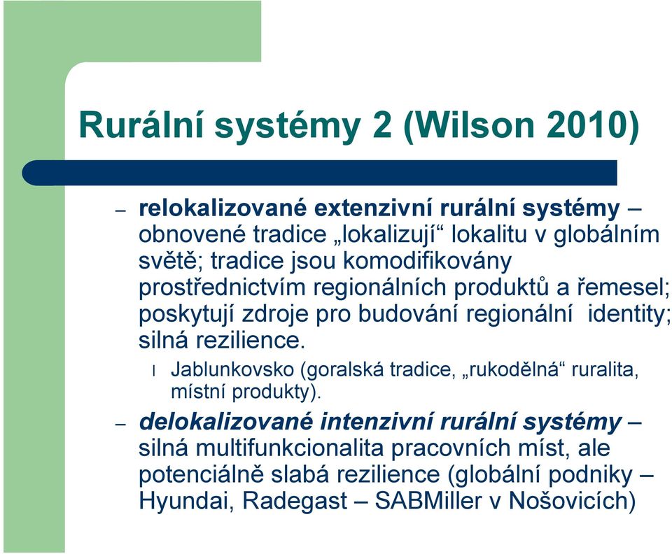 silná rezilience. Jablunkovsko (goralská tradice, rukodělná ruralita, místní produkty).