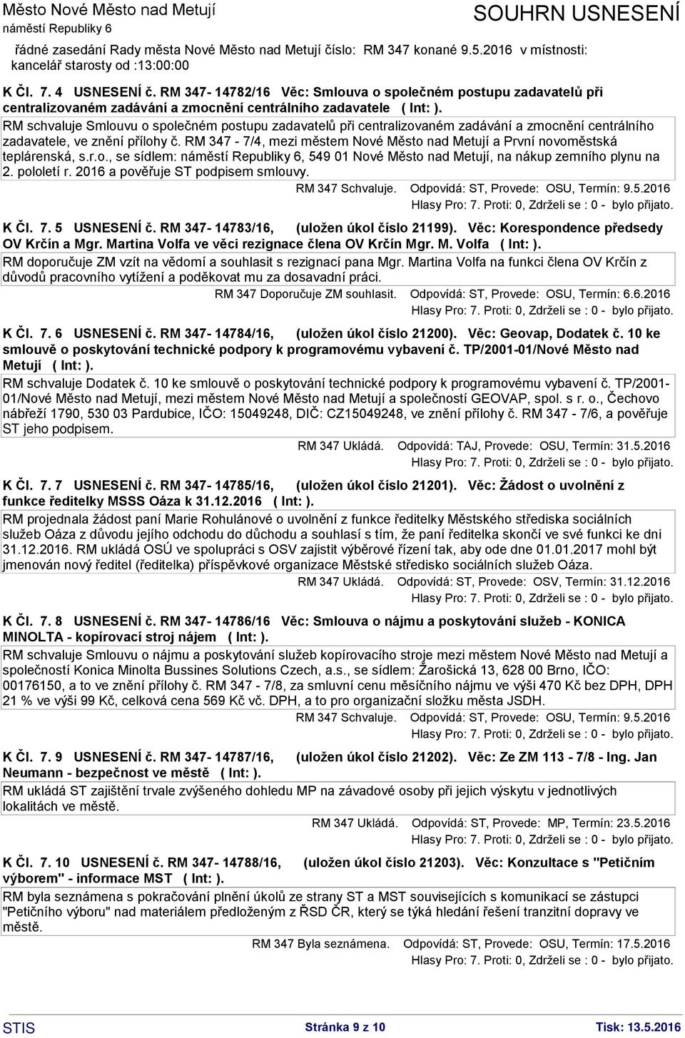 RM 347-7/4, mezi městem Nové Město nad Metují a První novoměstská teplárenská, s.r.o., se sídlem:, 549 01 Nové Město nad Metují, na nákup zemního plynu na 2. pololetí r.